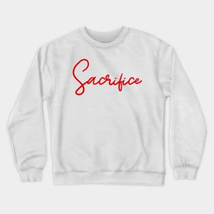 Sacrifice Crewneck Sweatshirt